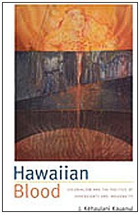 Cover for J. Kehaulani Kauanui · Hawaiian Blood: Colonialism and the Politics of Sovereignty and Indigeneity - Narrating Native Histories (Hardcover Book) (2008)