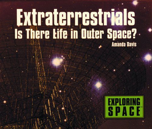 Cover for Amanda Davis · Extraterrestrials: is There Life in Outer Space? (Exploring Space) (Hardcover Book) (2003)