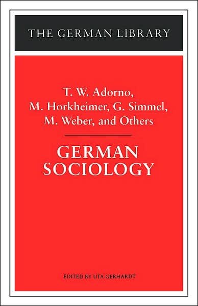Cover for Theodor W. Adorno · German Sociology: T.W. Adorno, M. Horkheimer, G. Simmel, M. Weber, and Others - German Library (Innbunden bok) (1997)