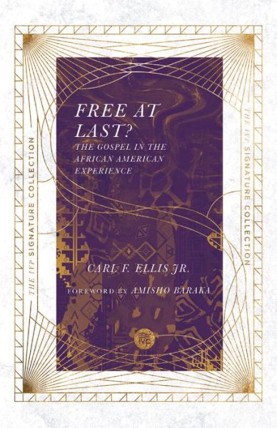 Cover for Carl F. Ellis · Free at Last? – The Gospel in the African American Experience (Paperback Book) (2020)