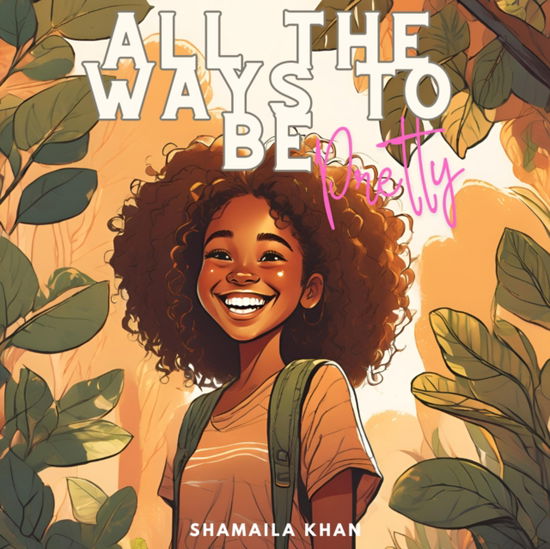 Cover for Shamaila Khan · All the Ways to Be Pretty (Paperback Book) (2025)