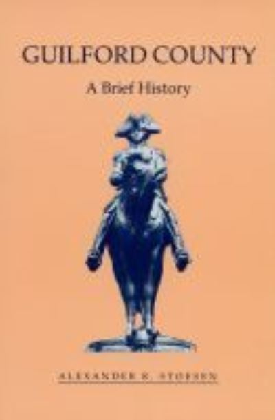 Cover for Alexander R. Stoesen · Guilford County: A Brief History (Paperback Book) (1993)