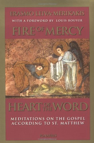 Cover for Erasmo Leiva-merikakis · Fire of Mercy, Heart of the Word: Meditations on the Gospel According to Saint Matthew: Vol. 1 (Paperback Book) (1996)