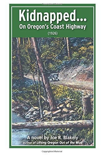 Cover for Joe R. Blakely · Kidnapped, on Oregon's Coast Highway (1926) (Paperback Book) [First edition] (2015)