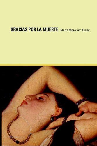 Cover for Marta Merajver Kurlat · Gracias Por La Muerte (Pocketbok) [Spanish edition] (2006)