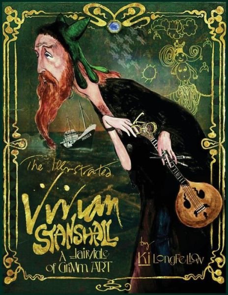 Cover for Ki Longfellow · The Illustrated Vivian Stanshall: A Fairytale of Grimm Art (Paperback Book) (2018)