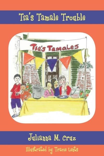 Cover for Julianna Maya Cruz · Tia's Tamale Trouble (Taschenbuch) (2014)