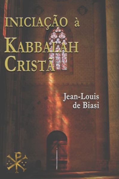 Cover for Jean-Louis De Biasi · Iniciacao A Kabbalah Crista (Paperback Book) (2020)