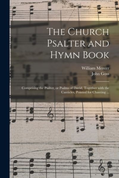 Cover for Mercer William Mercer · The Church Psalter and Hymn Book: Comprising the Psalter, or Psalms of David, Together With the Canticles, Pointed for Chanting ... (Paperback Book) (2021)