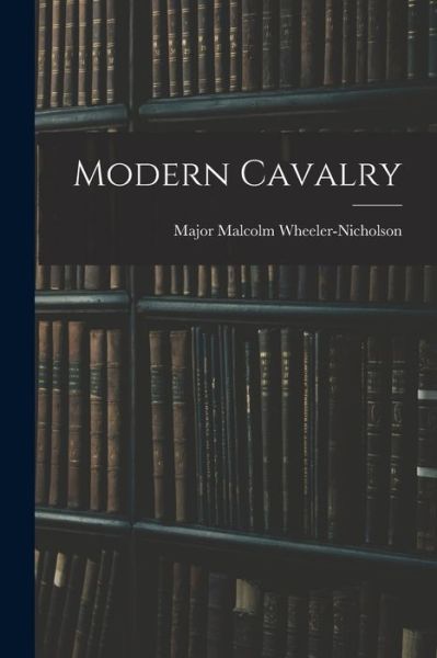 Cover for Malcolm Wheeler-Nicholson · Modern Cavalry (Book) (2022)