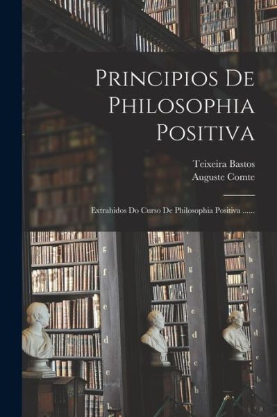 Cover for Auguste Comte · Principios de Philosophia Positiva (Buch) (2022)