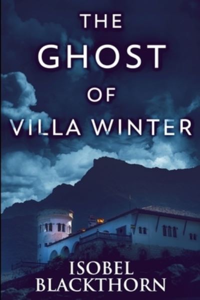 Cover for Isobel Blackthorn · The Ghost of Villa Winter (Paperback Book) (2021)