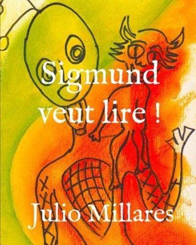 Sigmund veut lire ! - Julio Millares - Böcker - Independently Published - 9781070641584 - 28 maj 2019