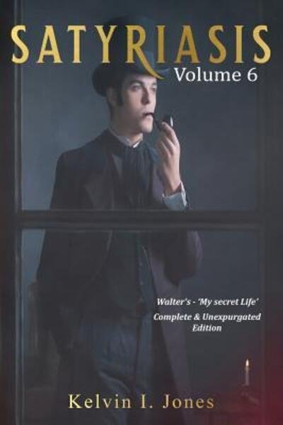 Cover for Kelvin I. Jones · Satyriasis Volume 6 (Paperback Bog) (2019)