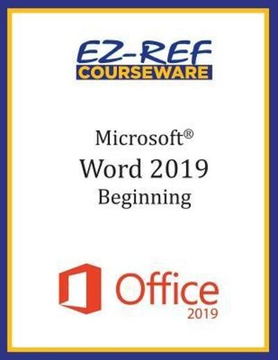 Cover for Ez-Ref Courseware · Microsoft Word 2019 - Beginning (Taschenbuch) (2019)