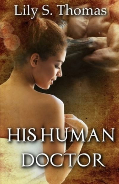 Cover for Lily Thomas · His Human Doctor : SciFi Alien Romance (Paperback Book) (2019)