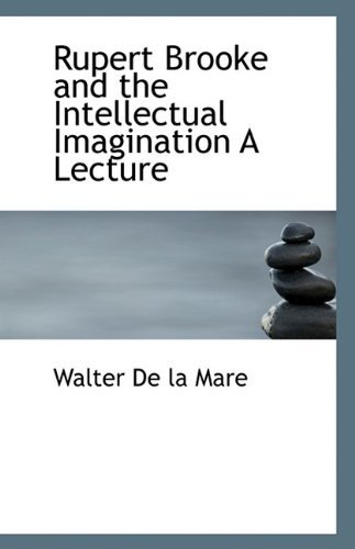 Cover for Walter de La Mare · Rupert Brooke and the Intellectual Imagination a Lecture (Taschenbuch) (2009)