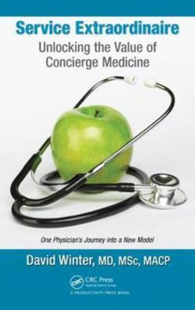 Cover for David Winter · Service Extraordinaire: Unlocking the Value of Concierge Medicine (Hardcover Book) (2017)