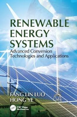 Cover for Luo, Fang Lin (Nanyang Technological University, Singapore) · Renewable Energy Systems: Advanced Conversion Technologies and Applications - Industrial Electronics (Paperback Book) (2017)