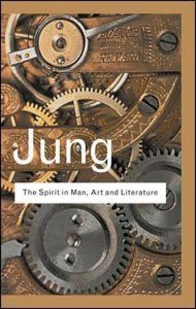 Cover for C.G. Jung · The Spirit in Man, Art and Literature - Routledge Classics (Hardcover Book) (2015)