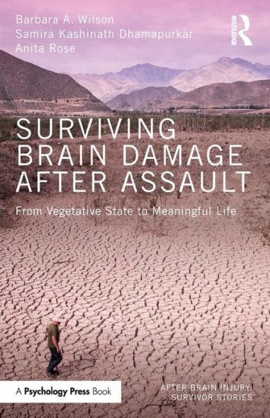 Cover for Barbara A. Wilson · Surviving Brain Damage After Assault: From Vegetative State to Meaningful Life - After Brain Injury: Survivor Stories (Paperback Book) (2016)