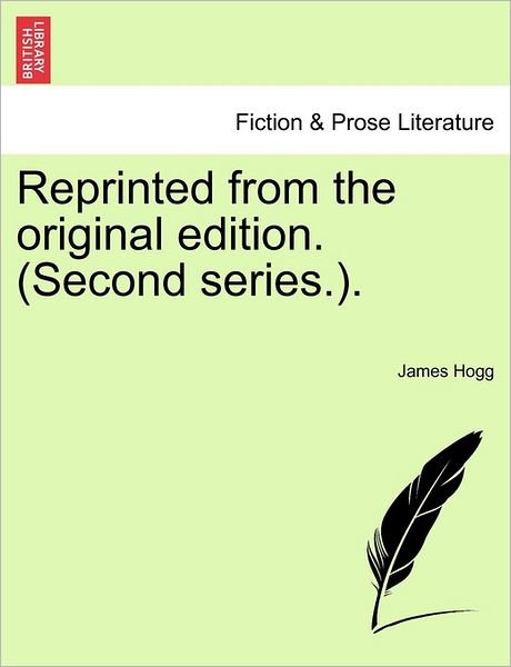 Cover for James Hogg · Reprinted from the Original Edition. (Second Series.). (Paperback Bog) (2011)
