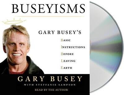 Cover for Gary Busey · Buseyisms Gary Busey's Basic Instructions Before Leaving Earth (CD) (2018)