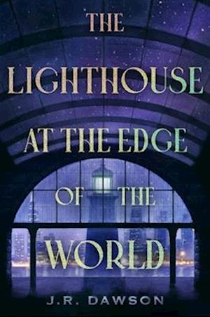 Cover for J. R. Dawson · Lighthouse at the Edge of the World (Book) (2025)