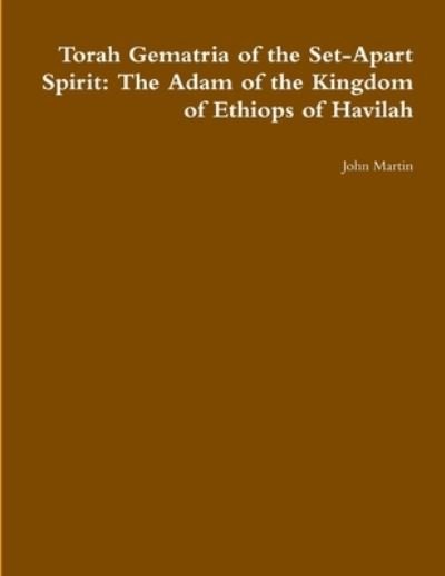 Cover for John Martin · Torah Gematria of the Set-Apart Spirit (Book) (2013)