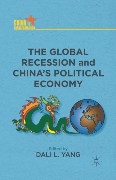 The Global Recession and China's Political Economy - China in Transformation (Paperback Book) [1st ed. 2012 edition] (2012)