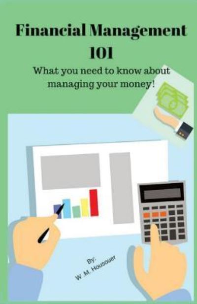 Cover for W M Housouer · Financial Management 101 (Paperback Book) (2017)