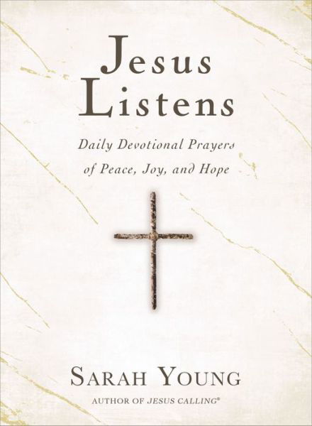 Cover for Sarah Young · Jesus Listens: Daily Devotional Prayers of Peace, Joy, and Hope (the New 365-Day Prayer Book) (Hardcover bog) (2021)