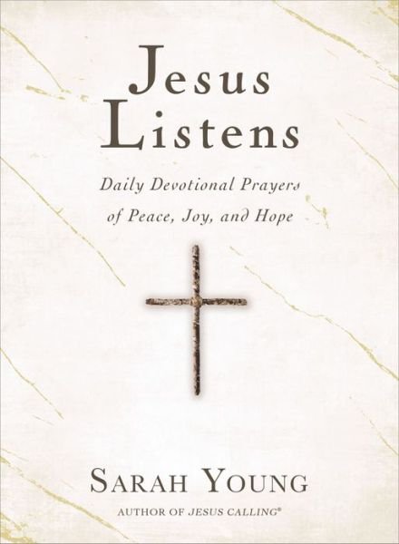 Cover for Sarah Young · Jesus Listens: Daily Devotional Prayers of Peace, Joy, and Hope (the New 365-Day Prayer Book) (Gebundenes Buch) (2021)