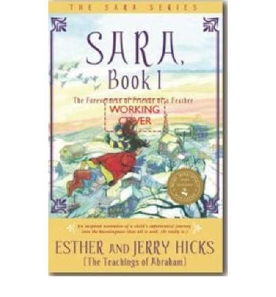 Sara, Book 1: Sara Learns the Secret about the Law of Attraction - Esther Hicks - Bøker - Hay House Inc - 9781401911584 - 1. april 2007