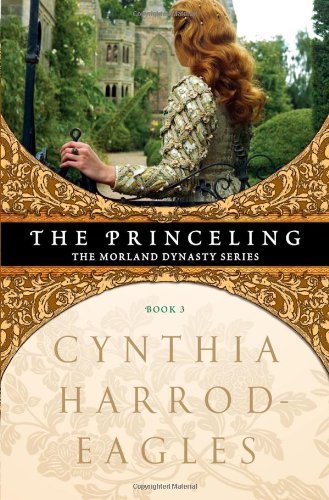 Cover for Cynthia Harrod-Eagles · The Princeling - Morland Dynasty (Taschenbuch) [First edition] (2010)
