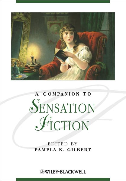 Cover for P Gilbert · A Companion to Sensation Fiction - Blackwell Companions to Literature and Culture (Hardcover Book) (2011)