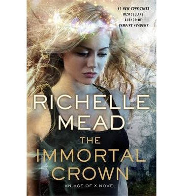 Cover for Richelle Mead · The Immortal Crown: Age of X #2 - Age of X (Paperback Bog) (2014)