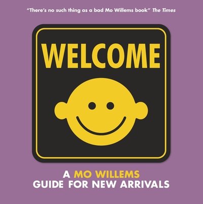 Cover for Mo Willems · Welcome: A Mo Willems Guide for New Arrivals (Innbunden bok) (2018)