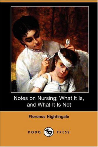 Cover for Florence Nightingale · Notes on Nursing; What It Is, and What It is Not (Dodo Press) (Paperback Book) (2007)