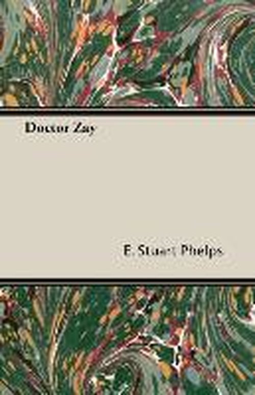 Cover for E. Stuart Phelps · Doctor Zay (Paperback Book) (2008)
