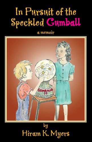 Cover for Hiram K. Myers · In Pursuit of the Speckled Gumball: Second Edition (Paperback Book) (2005)