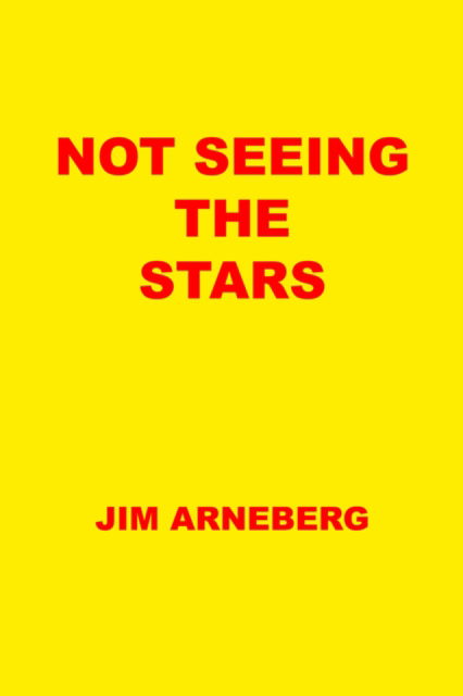 Cover for Jim Arneberg · Not Seeing the Stars (Paperback Book) (2004)