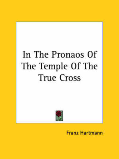 Cover for Franz Hartmann · In the Pronaos of the Temple of the True Cross (Paperback Book) (2005)