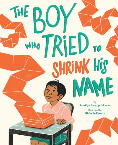 Cover for Sandhya Parappukkaran · The Boy Who Tried to Shrink His Name (Hardcover Book) (2023)