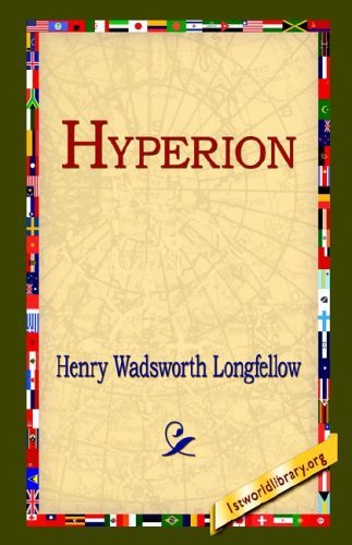 Hyperion - Henry Wadsworth Longfellow - Books - 1st World Library - Literary Society - 9781421807584 - July 1, 2005