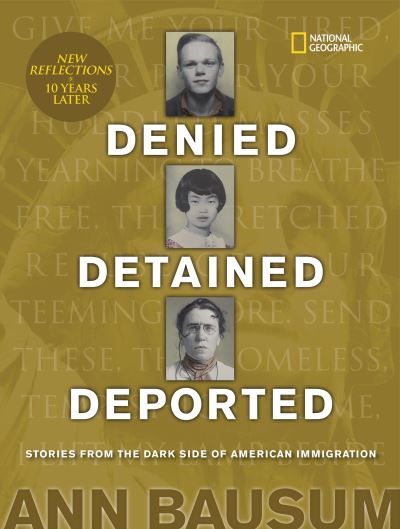 Cover for Ann Bausum · Denied, Detained, Deported (Updated): Stories from the Dark Side of American Immigration (Hardcover Book) (2019)