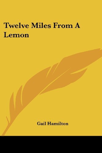 Cover for Gail Hamilton · Twelve Miles from a Lemon (Paperback Book) (2007)