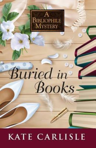 Cover for Kate Carlisle · Buried in Books (Book) (2018)