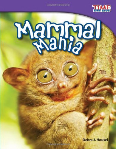 Mammal Mania - TIME FOR KIDS®: Informational Text - Debra J. Housel - Książki - Teacher Created Materials, Inc - 9781433336584 - 30 grudnia 2011