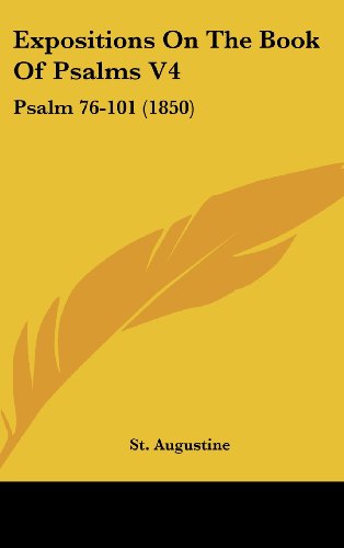 Cover for St. Augustine · Expositions on the Book of Psalms V4: Psalm 76-101 (1850) (Hardcover Book) (2008)